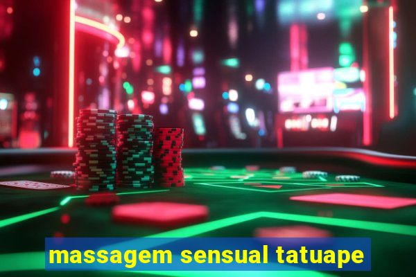 massagem sensual tatuape
